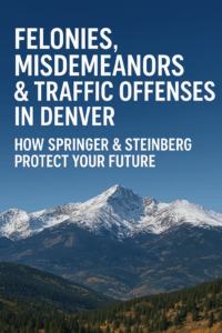Criminal defense attorneys in Denver, Colorado, defending felony, misdemeanor, and traffic cases